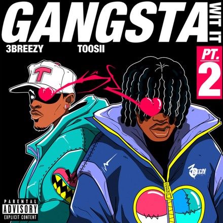 Gangsta Wit It (Part 2)(feat. Toosii)