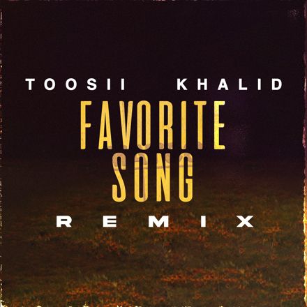 Favorite Song (Remix) (feat. Khalid)
